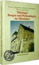 Thüringen im Mittelalter 4. Thüringer Burgen und Wehranlagen im Mittelalter