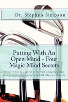 Putting with an Open Mind - Four Magic Mind Secrets