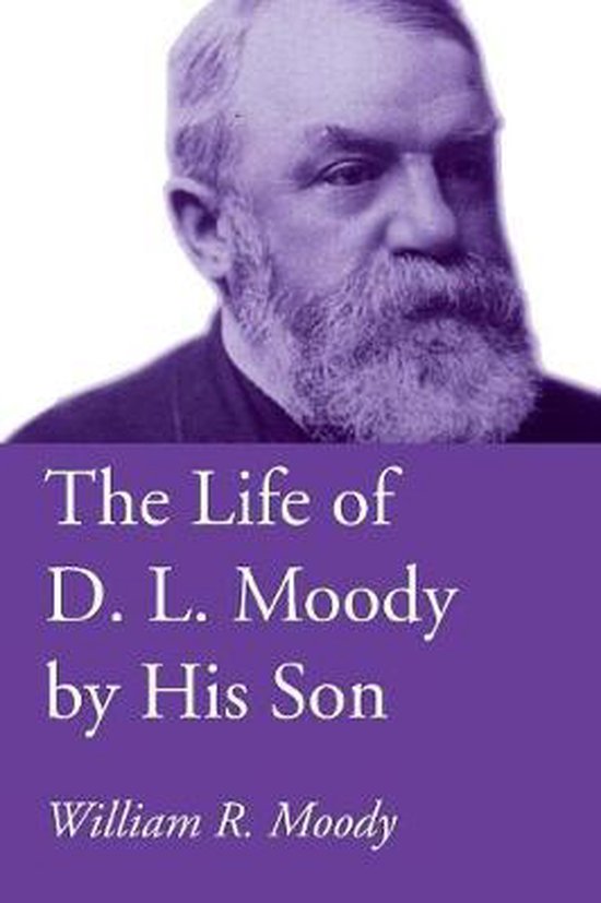 Boekcover met een paarse achtergrond. Bovenin de kop van een man met een baard. De tekst luidt: "The Life of D. L. Moody by His Son, William R. Moody".