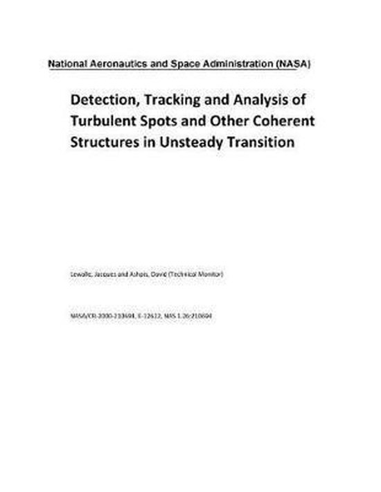 Detection, Tracking and Analysis of Turbulent Spots and Other Coherent ...