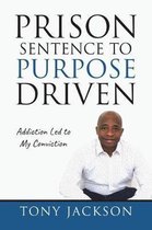 Prison Sentence to Purpose Driven