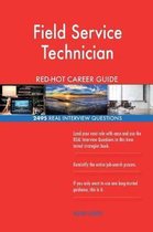 Field Service Technician Red-Hot Career Guide; 2495 Real Interview Questions