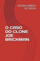 O Caso Do Clone Joe Brickman