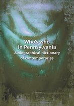 Who's Who in Pennsylvania a Biographical Dictionary of Contemporaries