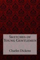 Sketches of Young Gentlemen Charles Dickens