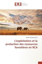 Omn.Univ.Europ.- L'Exploitation Et La Protection Des Ressources Forestières En RCA