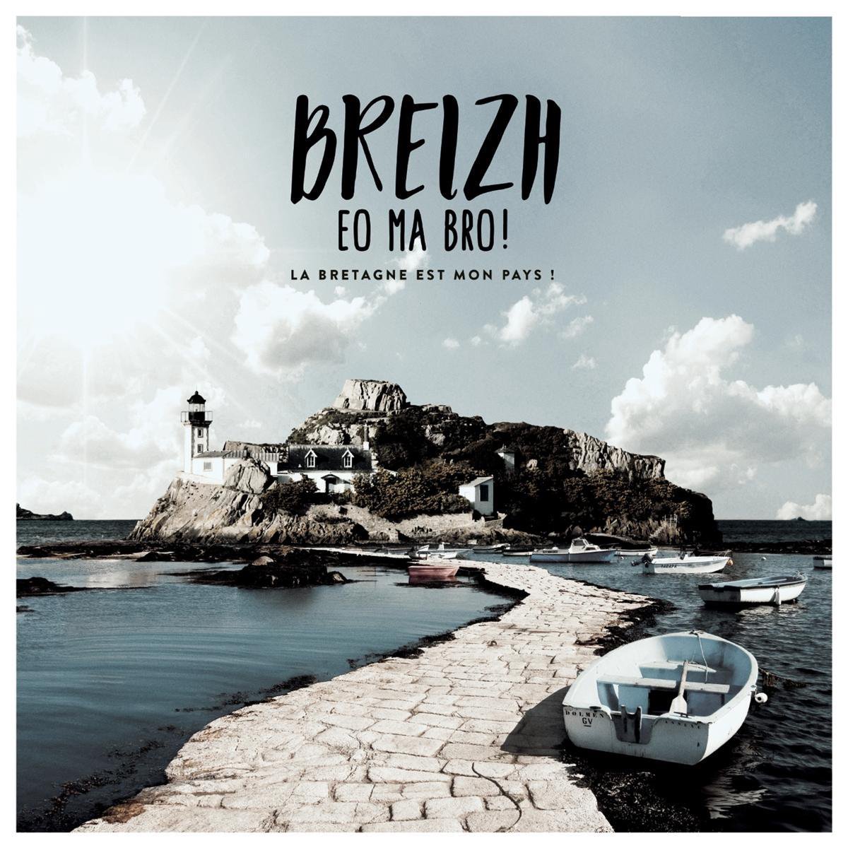 Breizh Eo Ma Bro! La Bretagne Est Mon Pays!