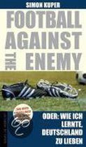 Football against the enemy - Oder: Wie ich lernte, die Deutschen zu lieben