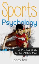 Sports Psychology: Inside the Athlete's Mind - Peak Performance: High Performance