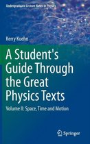 A Student's Guide Through the Great Physics Texts: Volume II