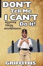 Don't Tell Me I Can't Do It!