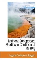 Eminent Europeans; Studies in Continental Reality