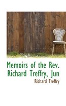 Memoirs of the REV. Richard Treffry, Jun