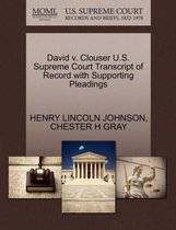 David V. Clouser U.S. Supreme Court Transcript of Record with Supporting Pleadings