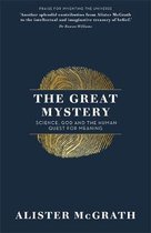 The Great Mystery Science, God and the Human Quest for Meaning