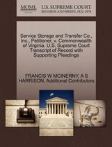 Service Storage and Transfer Co., Inc., Petitioner, V. Commonwealth of Virginia. U.S. Supreme Court Transcript of Record with Supporting Pleadings
