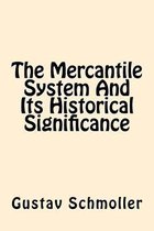 The Mercantile System and Its Historical Significance