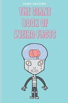 The Giant Book of Weird Facts