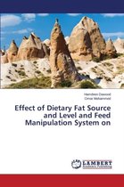Effect of Dietary Fat Source and Level and Feed Manipulation System on
