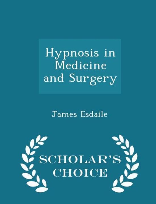 Hypnosis in Medicine and Surgery - Scholar's Choice Edition