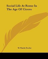 Social Life At Rome In The Age Of Cicero