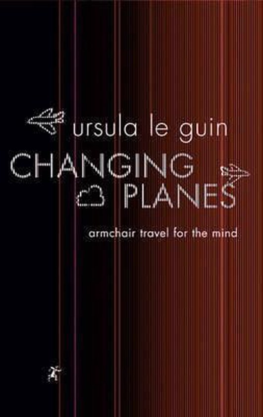 Changing Planes, Ursula K. le Guin 9780575076235 Boeken
