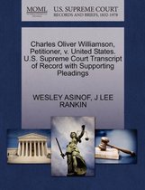 Charles Oliver Williamson, Petitioner, V. United States. U.S. Supreme Court Transcript of Record with Supporting Pleadings