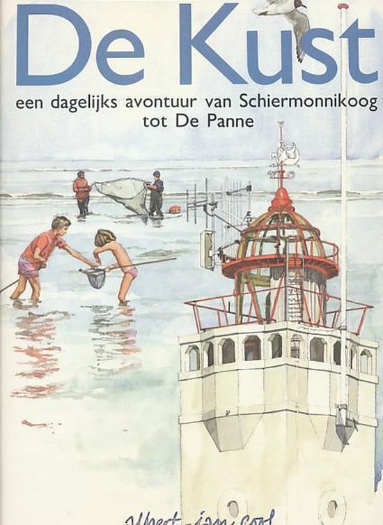 9789061205746 - De Kust: een dagelijks avontuur van Schiermonnikoog tot De Panne