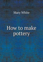 How to make pottery