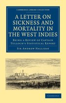 A Letter to the Right Honourable, the Secretary at War, on Sickness and Mortality in the West Indies