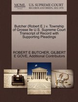 Butcher (Robert E.) V. Township of Grosse Ile U.S. Supreme Court Transcript of Record with Supporting Pleadings