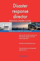 Disaster Response Director Red-Hot Career Guide; 2510 Real Interview Questions