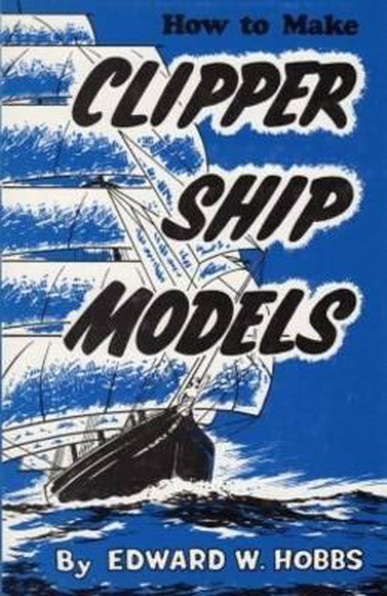 9780851740973 - How to Make Clipper Ship Models