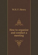 How to organize and conduct a meeting