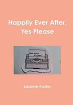 Happily Ever After, Yes Please