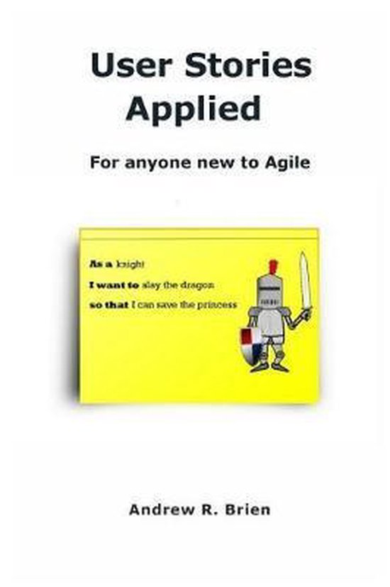 User Stories Applied | 9781986164740 | Mr Andrew R Brien | Boeken | bol.com