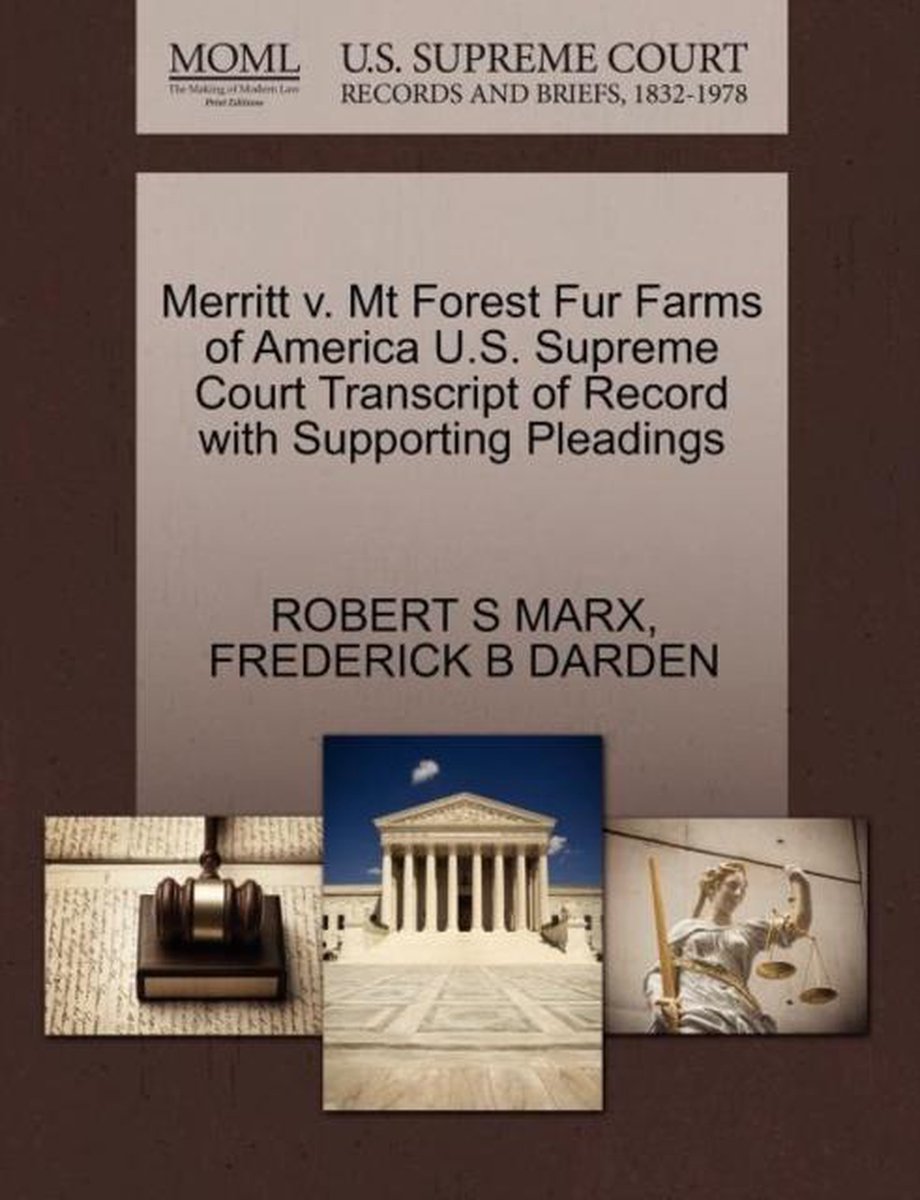 Merritt V. MT Forest Fur Farms of America U.S. Supreme Court Transcript of Record with Supporting Pleadings - Robert S Marx