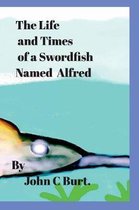 The Life and Times of a Swordfish Named Alfred.