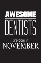 Awesome Dentists Are Born In November