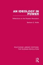 Routledge Library Editions: The Russian Revolution - An Ideology in Power