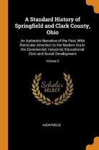 A Standard History of Springfield and Clark County, Ohio