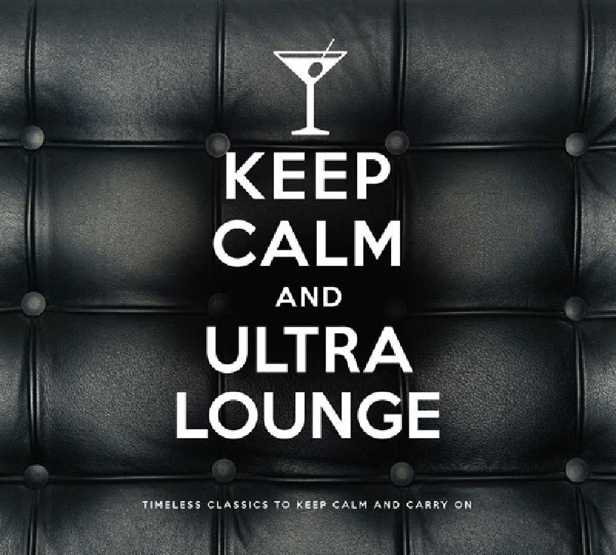 Keep Calm And Ultra Lounge