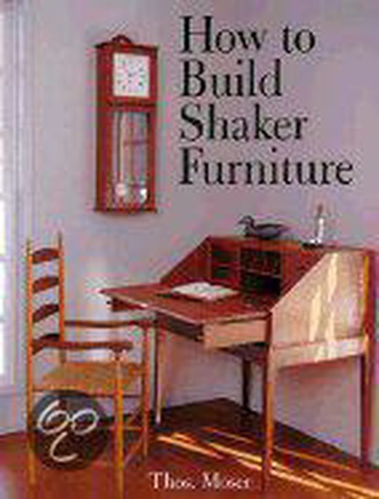 How to Build Shaker Furniture, Thos Moser 9780806972671 Boeken