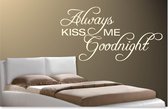 Always kiss me goodnight - Muursticker/muurtekst