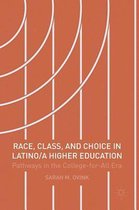Race, Class, and Choice in Latino/a Higher Education