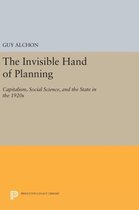 The Invisible Hand of Planning - Capitalism, Social Science, and the State in the 1920s