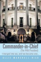 Commander-In-Chief (the 44th President): I Merged Into We, and We Became One...