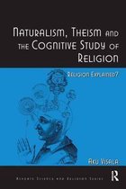 Routledge Science and Religion Series - Naturalism, Theism and the Cognitive Study of Religion