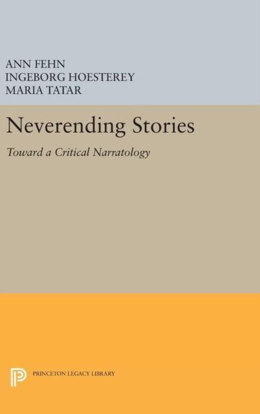 Neverending Stories - Toward a Critical Narratology - cover