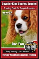 Cavalier King Charles Spaniel Training Book for Dogs & Puppies by Boneup Dog Training